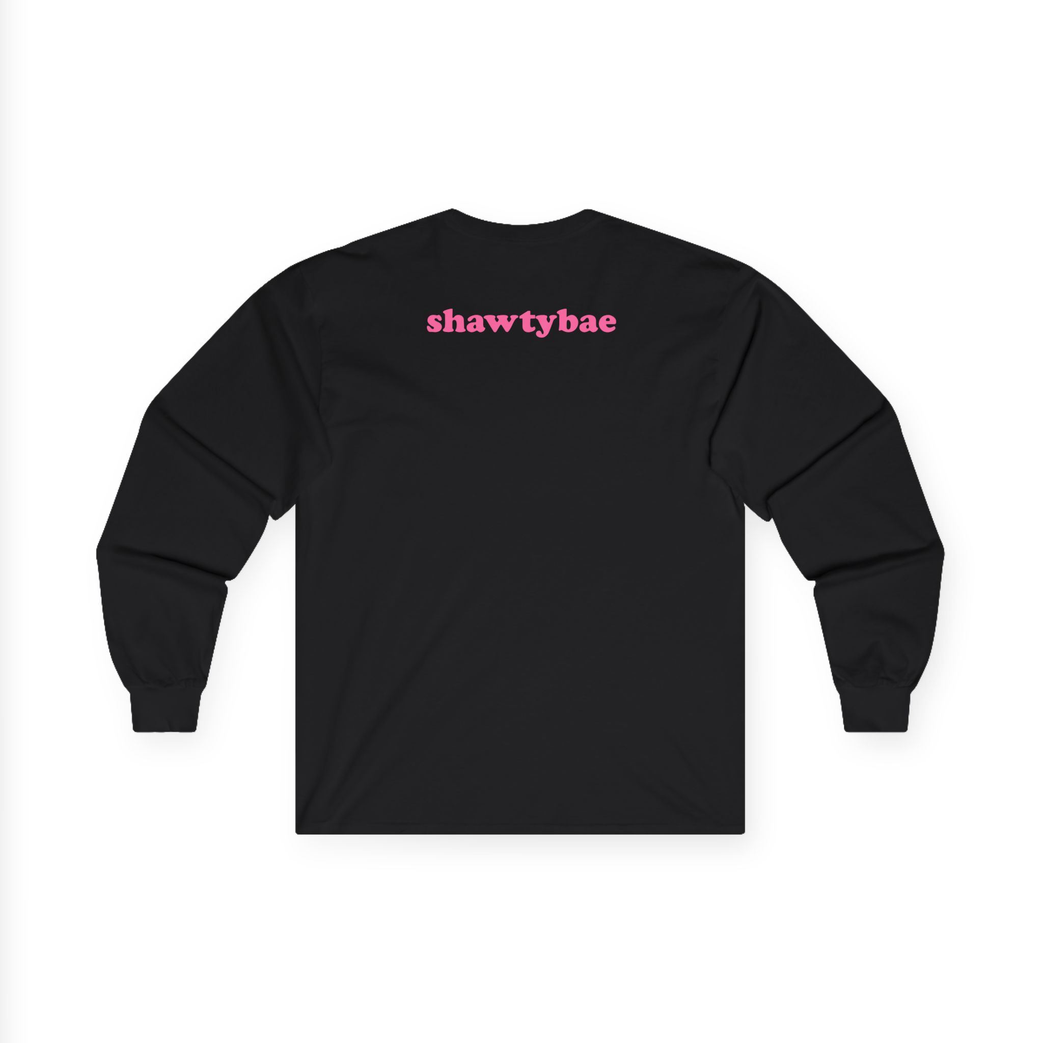 Shawty Bae What You Mean Unisex Ultra Cotton Long Sleeve Tee