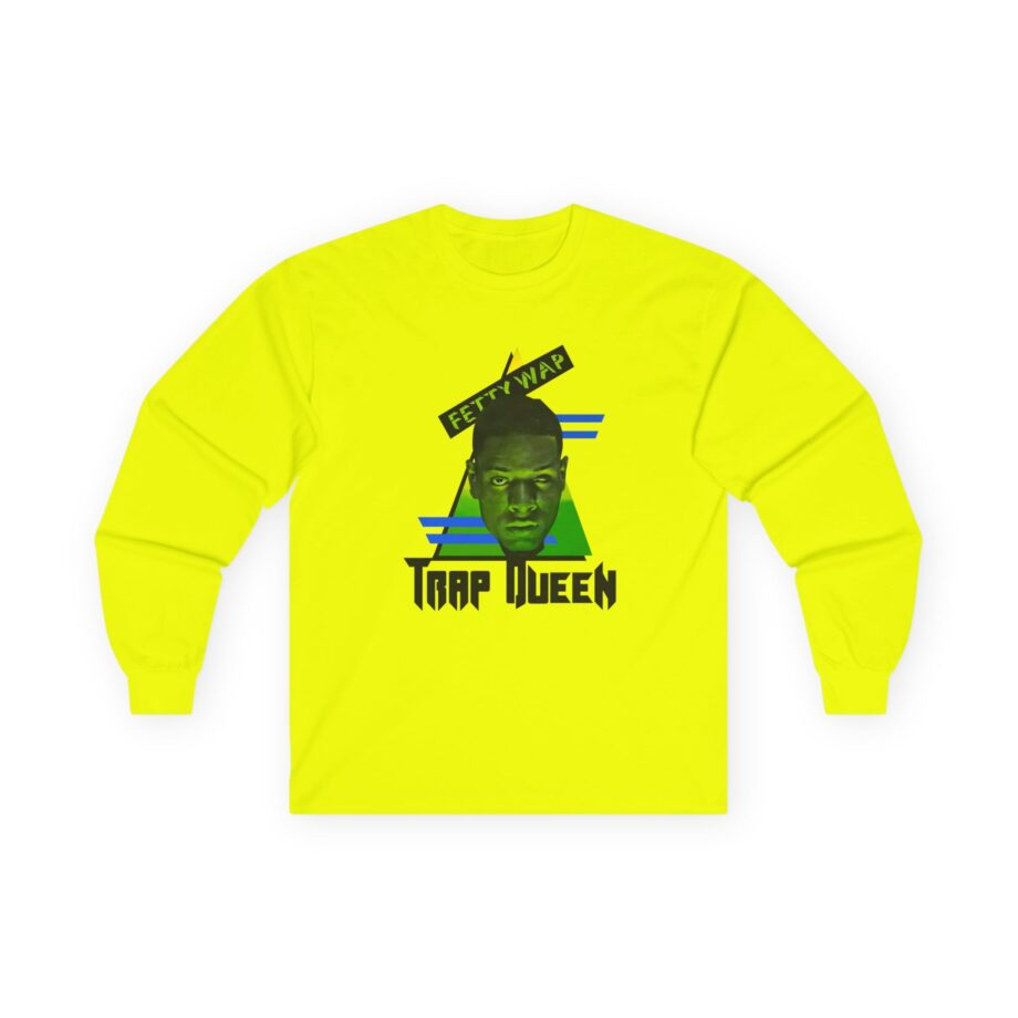 Fetty Wap Trap Queen Unisex Ultra Cotton Long Sleeve Tee