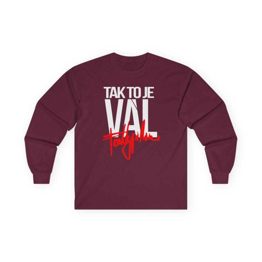 Fattypillow Tak to Je Val Unisex Ultra Cotton Long Sleeve Tee