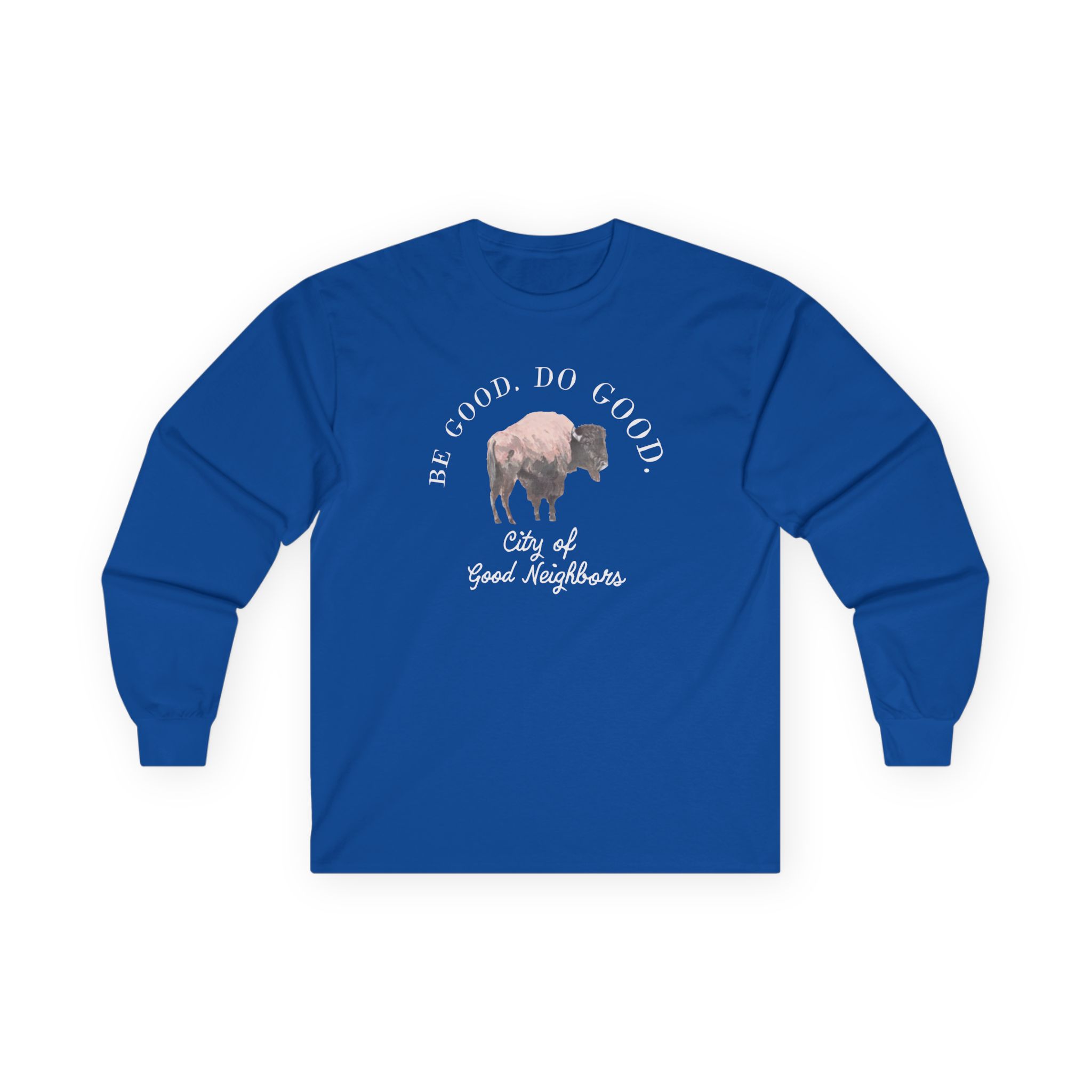 Good Neighbours Be Good. Do Good. Unisex Ultra Cotton Long Sleeve Tee