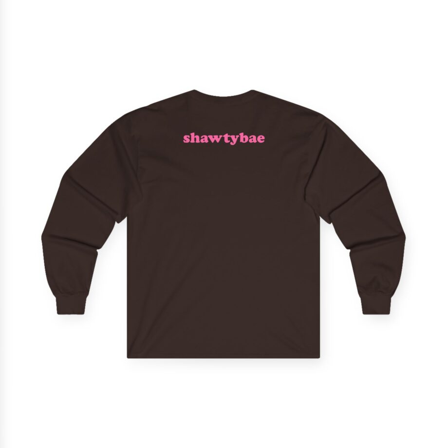 Shawty Bae What You Mean Unisex Ultra Cotton Long Sleeve Tee