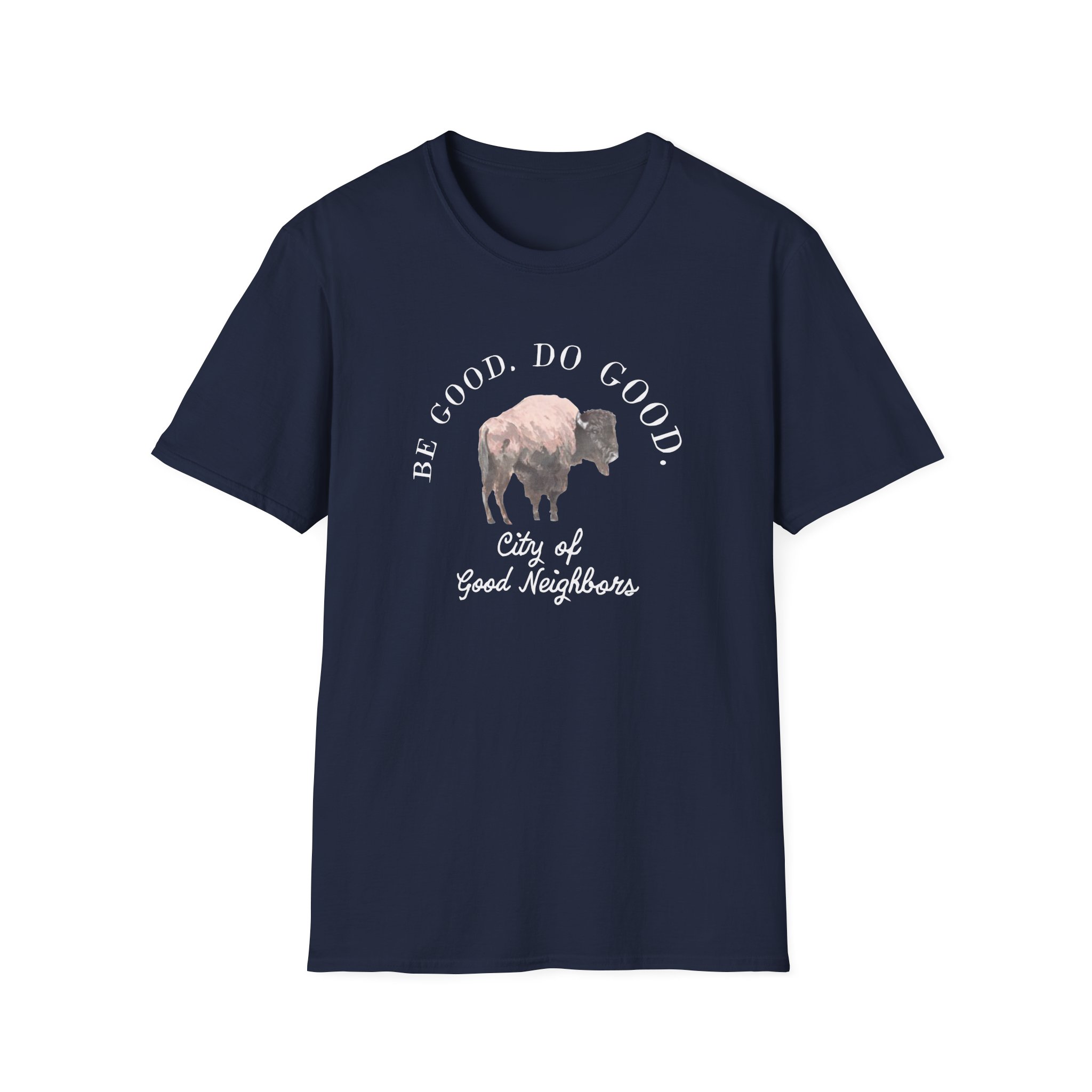 Good Neighbours Be Good. Do Good. Unisex Softstyle T-Shirt