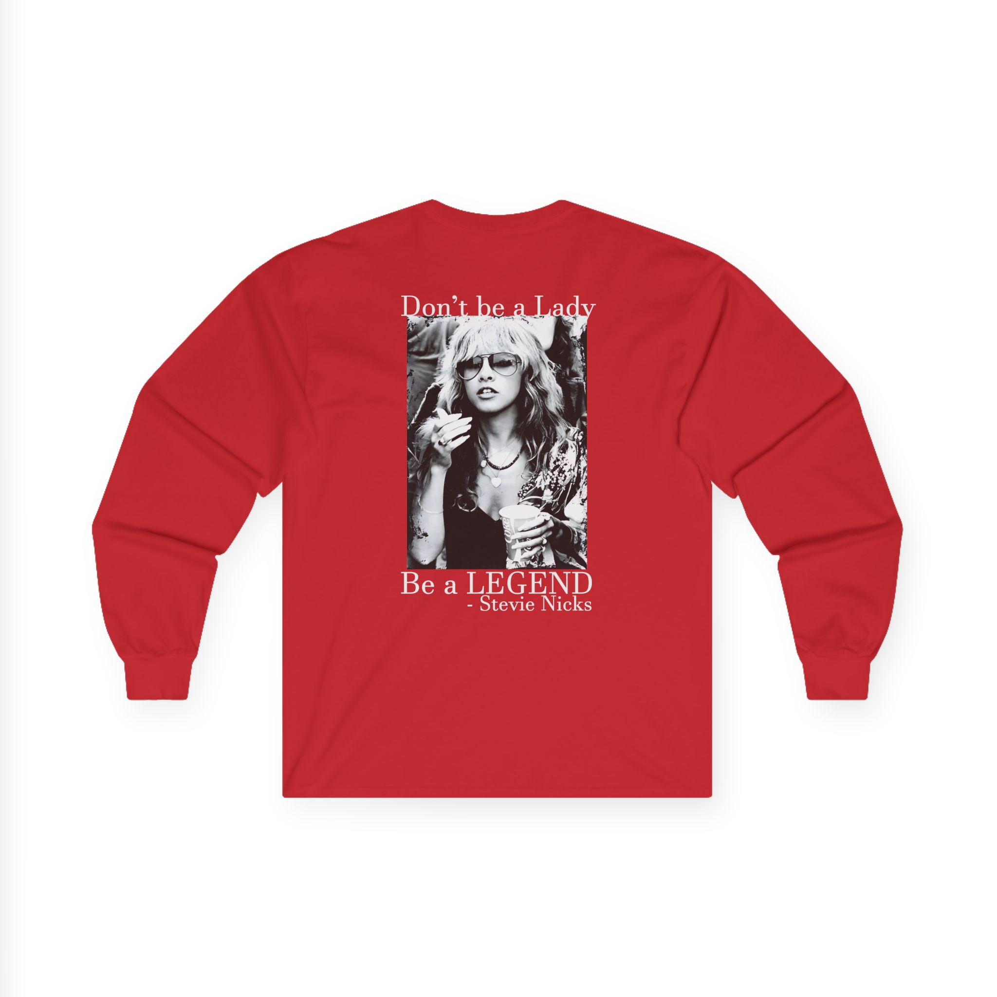 Stevie Nicks Don't Be A Lady, Be A Legend Unisex Ultra Cotton Long Sleeve Tee