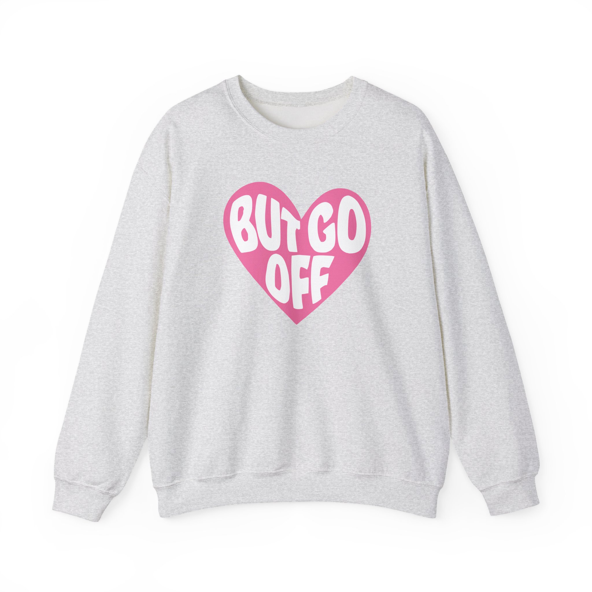 Shawty Bae Ok but Go Off  Unisex Heavy Blendâ„¢ Crewneck Sweatshirt
