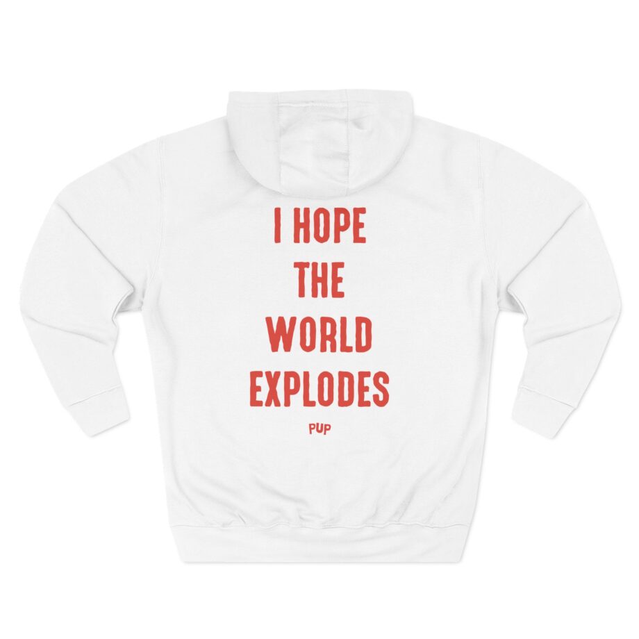 Pup I Hope the World Explodes Three-Panel Fleece Hoodie