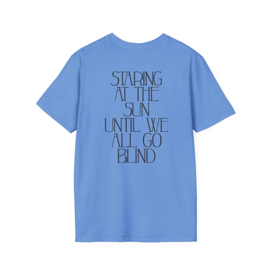 Like Moths to Flames Staring at the Sun Unisex Softstyle T-Shirt