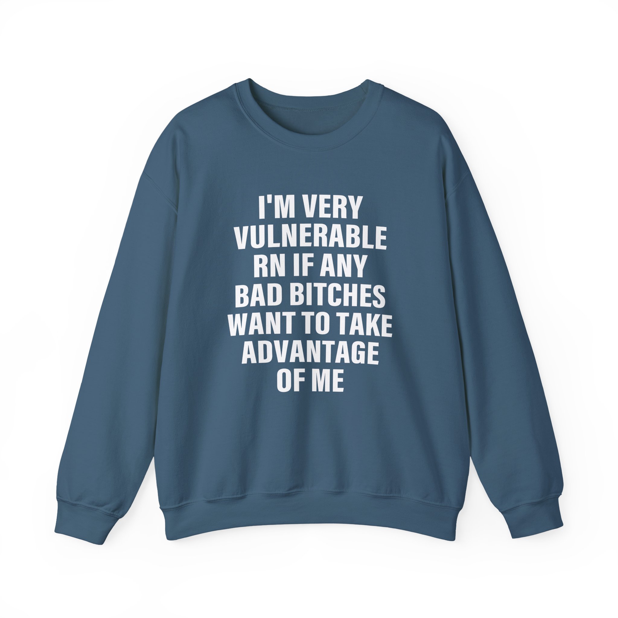 Dom Dolla I'm Very Vulnerable Rn if Any Bad Bitches Want to Take Advantage of Me Unisex Heavy Blendâ„¢ Crewneck Sweatshirt