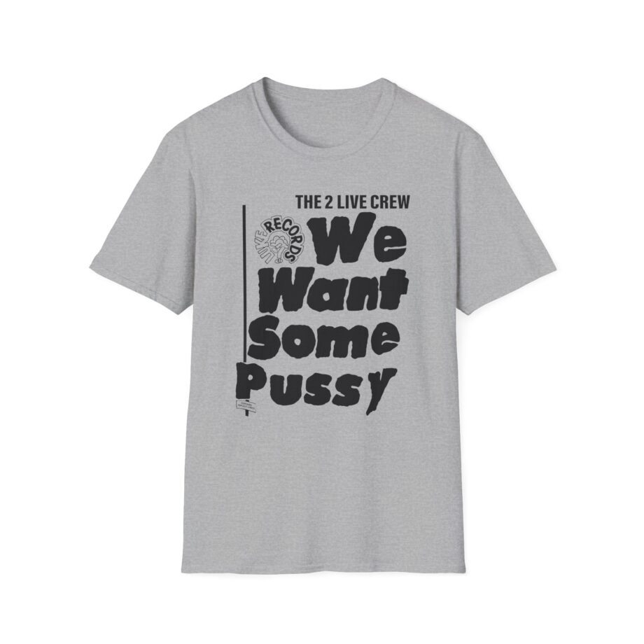 2 Live Crew We Want Some Pussy Unisex Softstyle T-Shirt