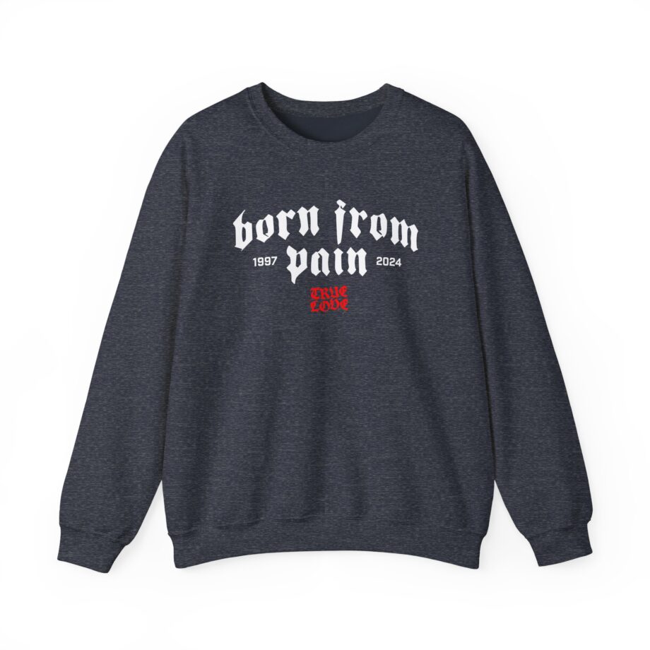 Born From Pain True Love Unisex Heavy Blend™ Crewneck Sweatshirt
