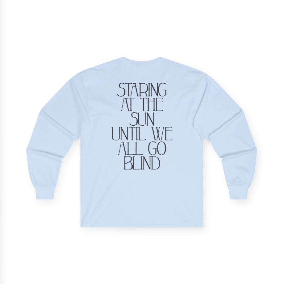 Like Moths to Flames Staring at the Sun Unisex Ultra Cotton Long Sleeve Tee