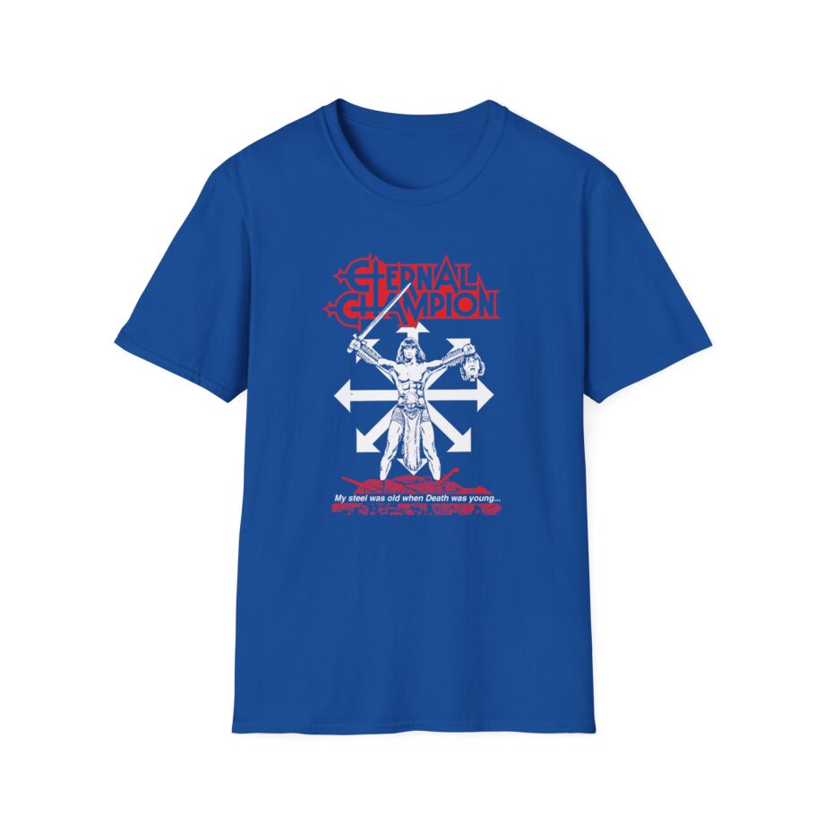 Eternal Champion My Steel Was Old Unisex Softstyle T-Shirt