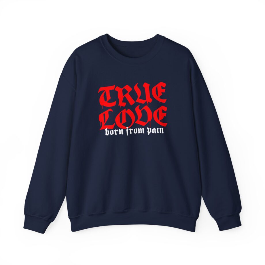 Born From Pain True Love Script Unisex Heavy Blend™ Crewneck Sweatshirt