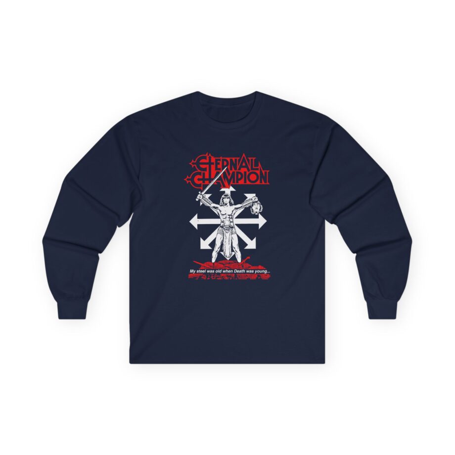 Eternal Champion My Steel Was Old Unisex Ultra Cotton Long Sleeve Tee