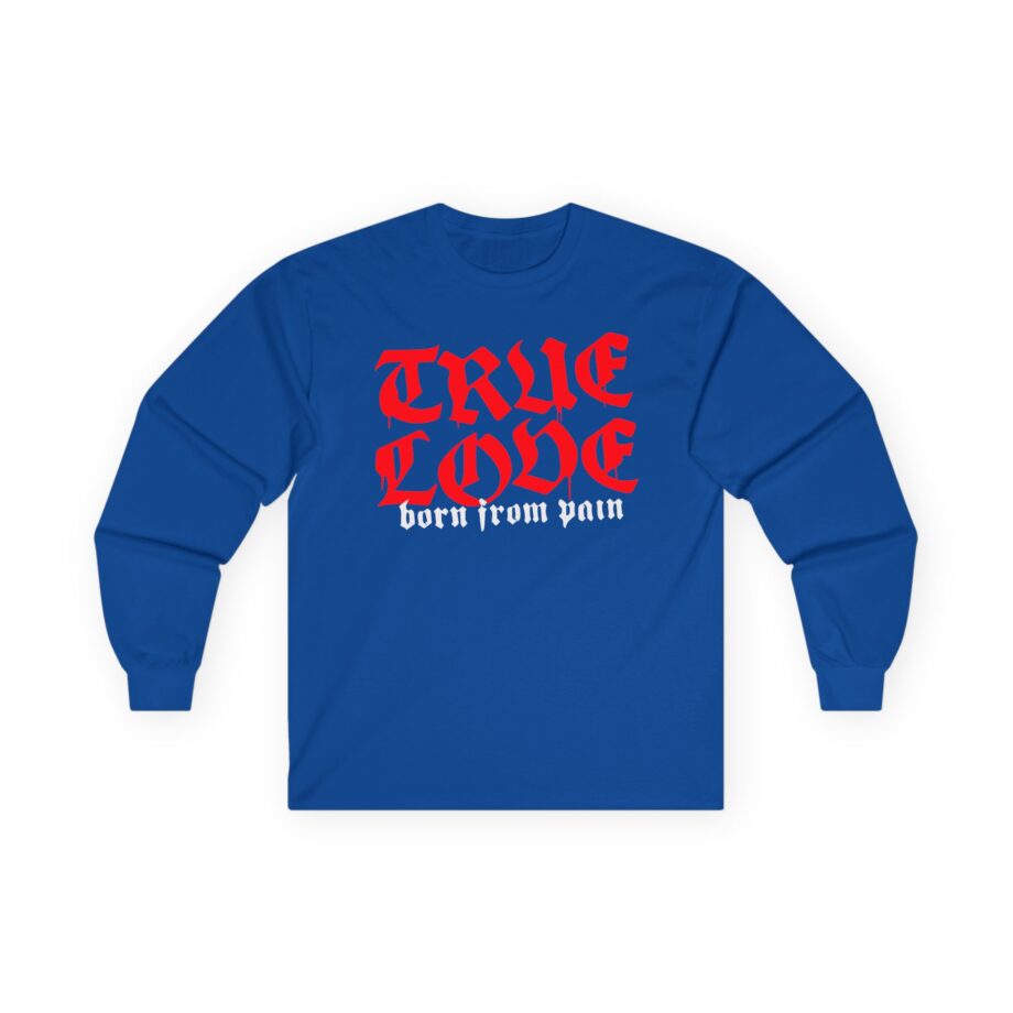Born From Pain True Love Script Unisex Ultra Cotton Long Sleeve Tee