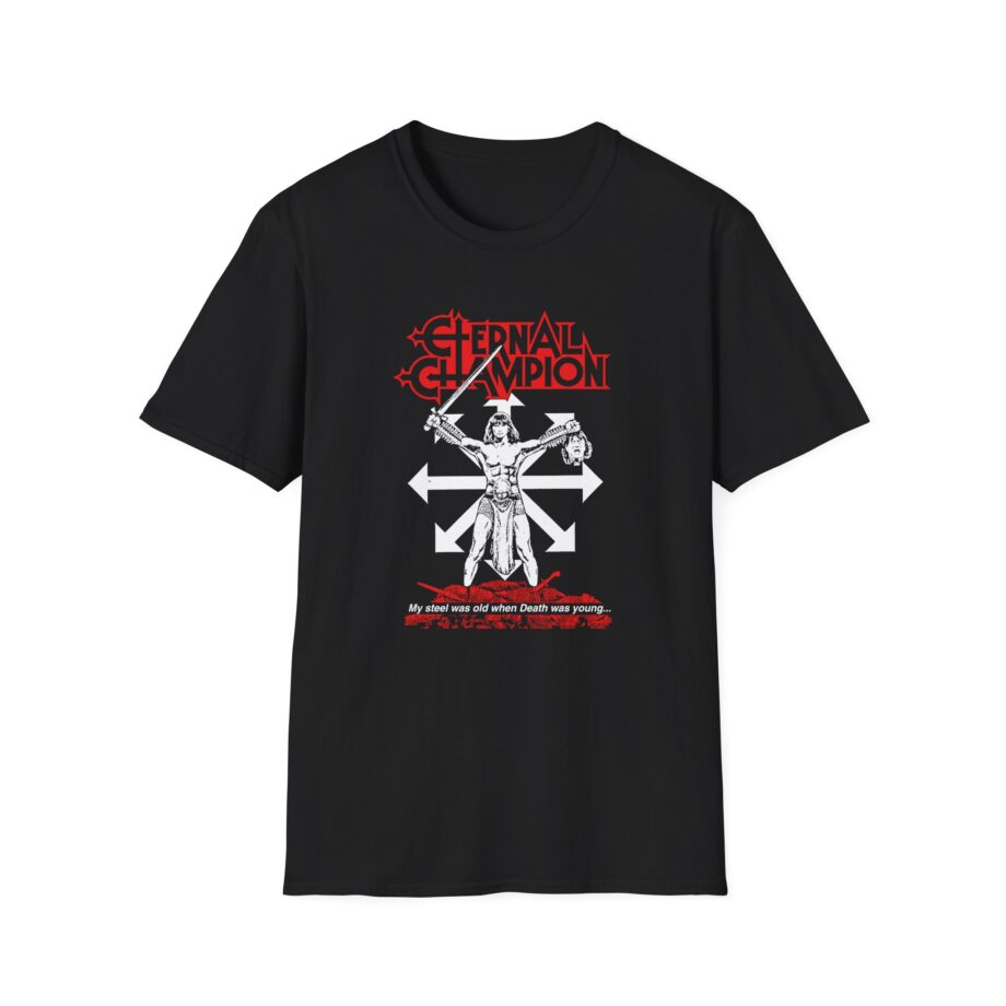 Eternal Champion My Steel Was Old Unisex Softstyle T-Shirt