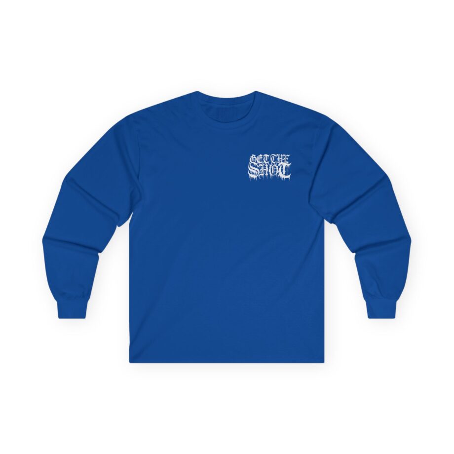 Get the Shot Merciless Destruction Unisex Ultra Cotton Long Sleeve Tee
