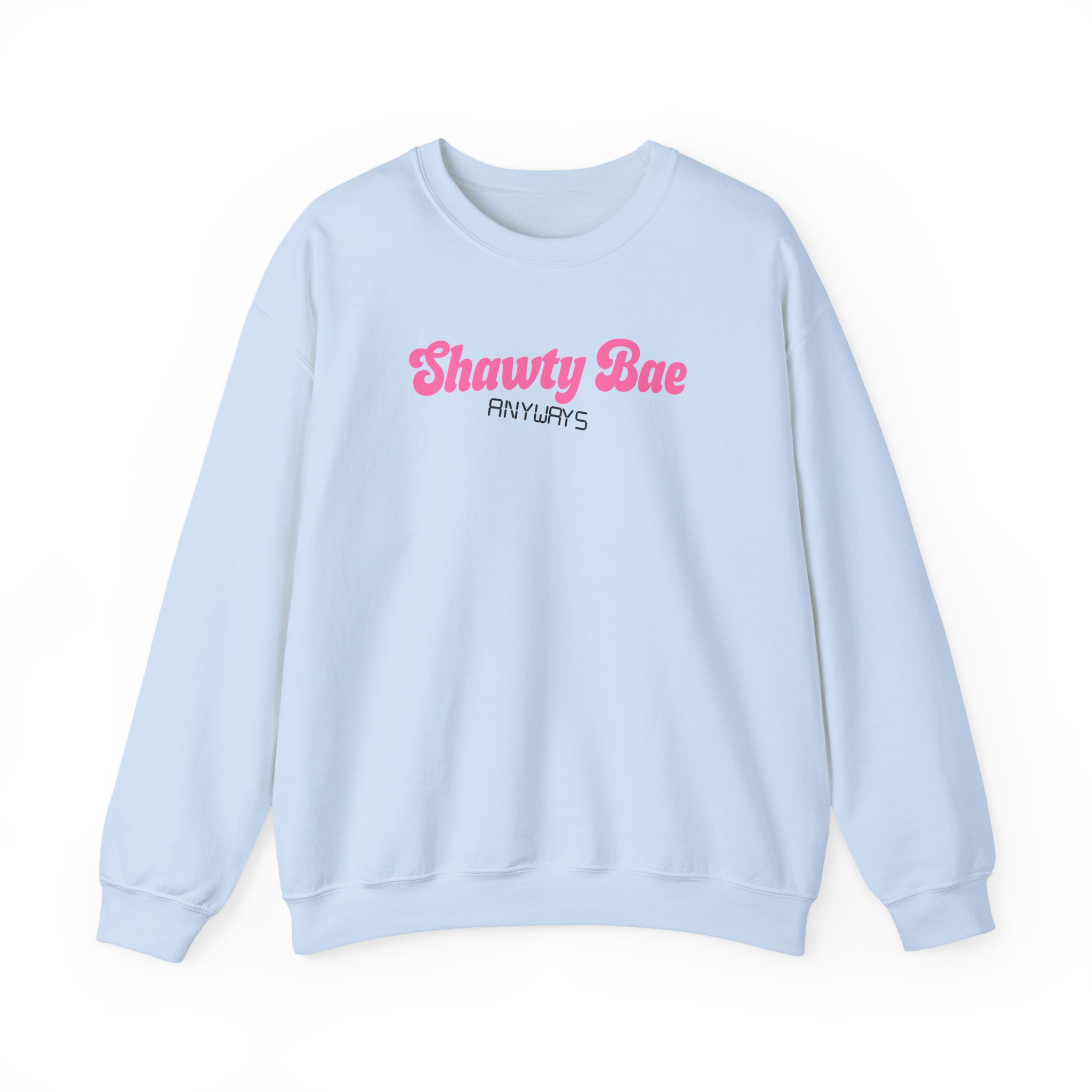 Shawty Bae Anyways Unisex Heavy Blendâ„¢ Crewneck Sweatshirt