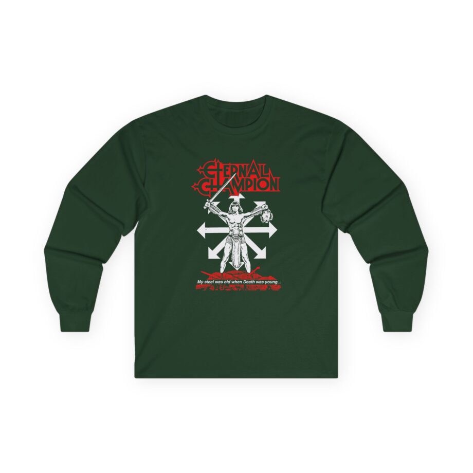 Eternal Champion My Steel Was Old Unisex Ultra Cotton Long Sleeve Tee