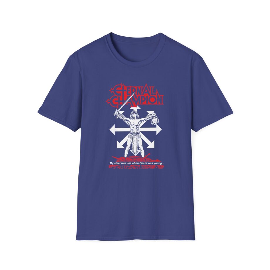 Eternal Champion My Steel Was Old Unisex Softstyle T-Shirt