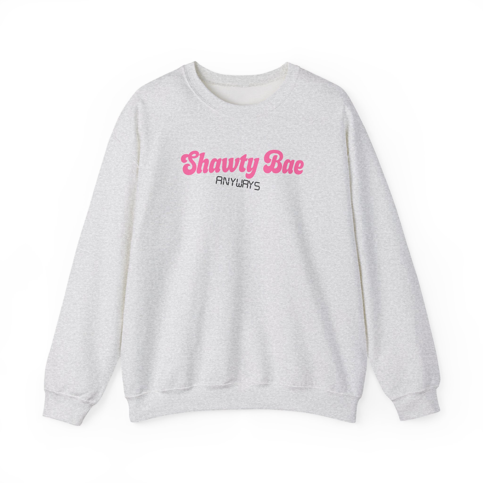Shawty Bae Anyways Unisex Heavy Blendâ„¢ Crewneck Sweatshirt